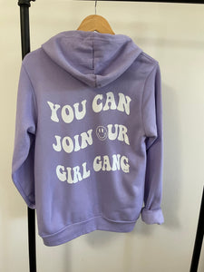 YOU CAN JOIN OUR GIRL GANG - HOODIE