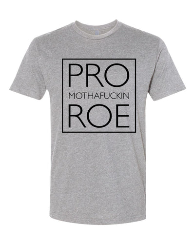 PRO MOTHAFUCKIN ROE