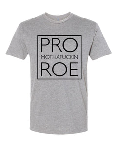 PRO MOTHAFUCKIN ROE