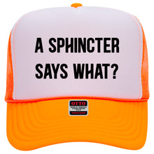Load image into Gallery viewer, A SPHINCTER SAYS WHAT