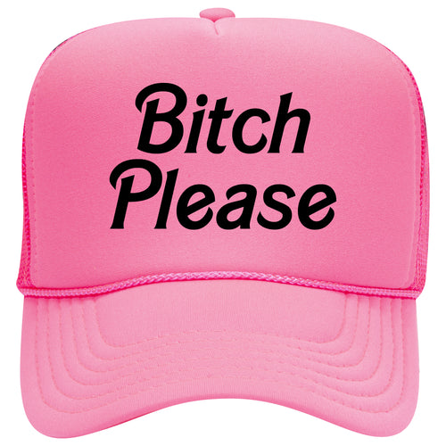 BITCH PLEASE