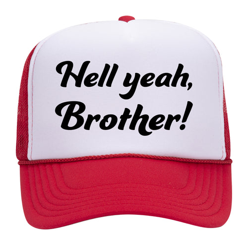 HELL YEAH, BROTHER!