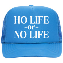 Load image into Gallery viewer, HO LIFE OR NO LIFE