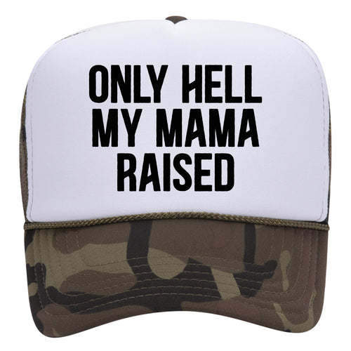 ONLY HELL MY MAMA RAISED