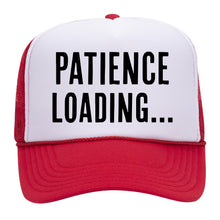 Load image into Gallery viewer, PATIENCE LOADING...