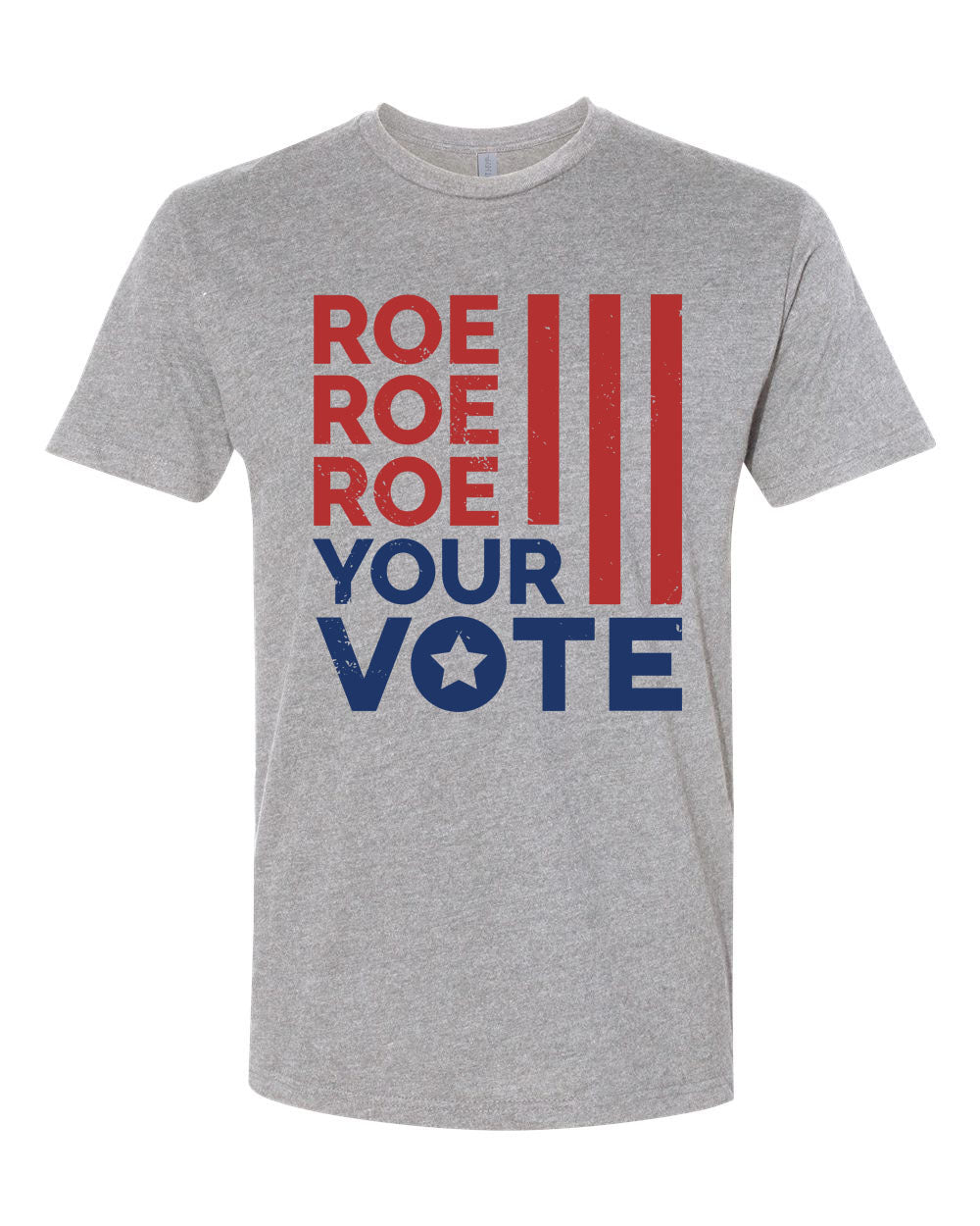 ROE ROE ROE YOUR VOTE
