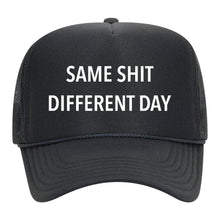 Load image into Gallery viewer, SAME SHIT DIFFERENT DAY