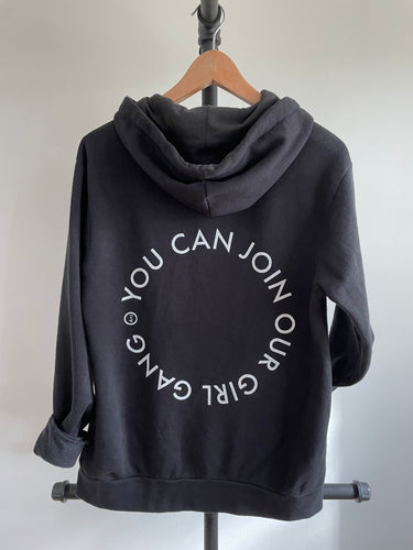 YOU CAN JOIN OUR GIRL GANG - HOODIE