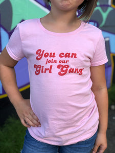 YOU CAN JOIN OUR GIRL GANG - KIDS