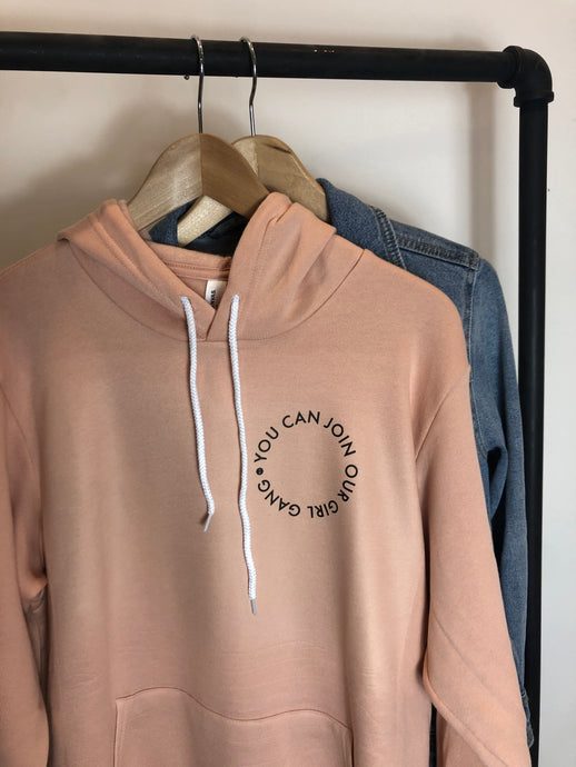 YOU CAN JOIN OUR GIRL GANG - HOODIE