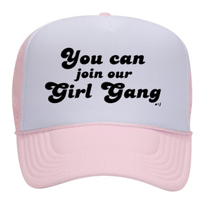 YOU CAN JOIN OUR GIRL GANG